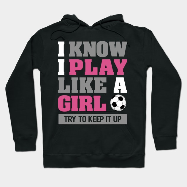 'I Play Like A Girl' Amazing Balls Gift Hoodie by ourwackyhome